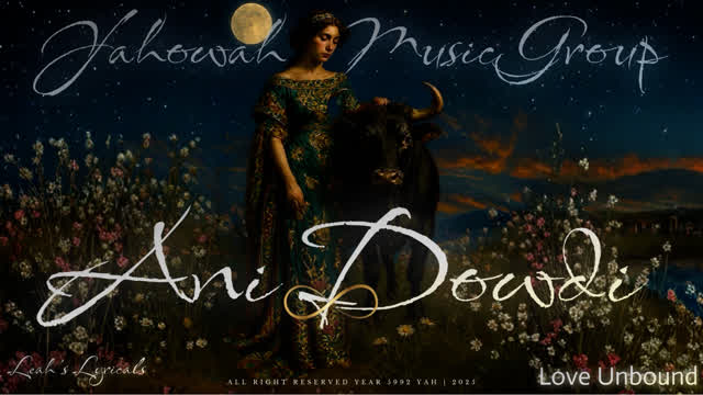 Ani Dowdi ~ Love Unbound ~ Leah's Lyricals Ani Dowdi ~ Love Unbound ~ Leah's Lyricals