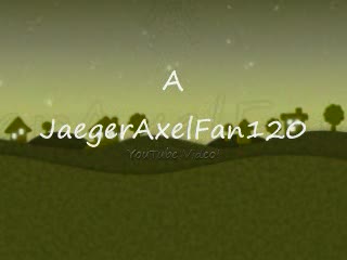 The BRAND NEW JaegerAxelFan120 Outro (2012)