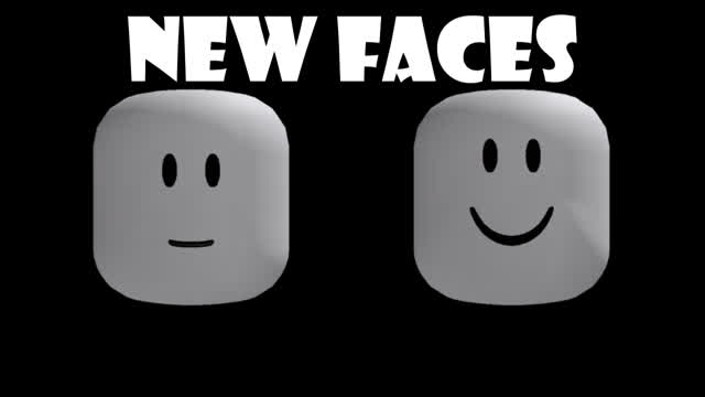NEW FACES (Roblox)