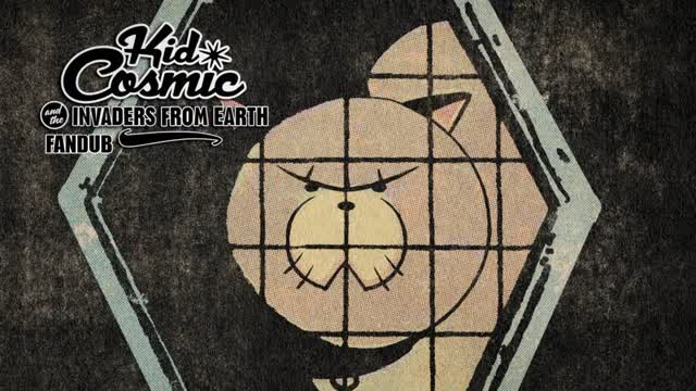 The Invaders from Earth | Kid Cosmic and the Fandub of Fun
