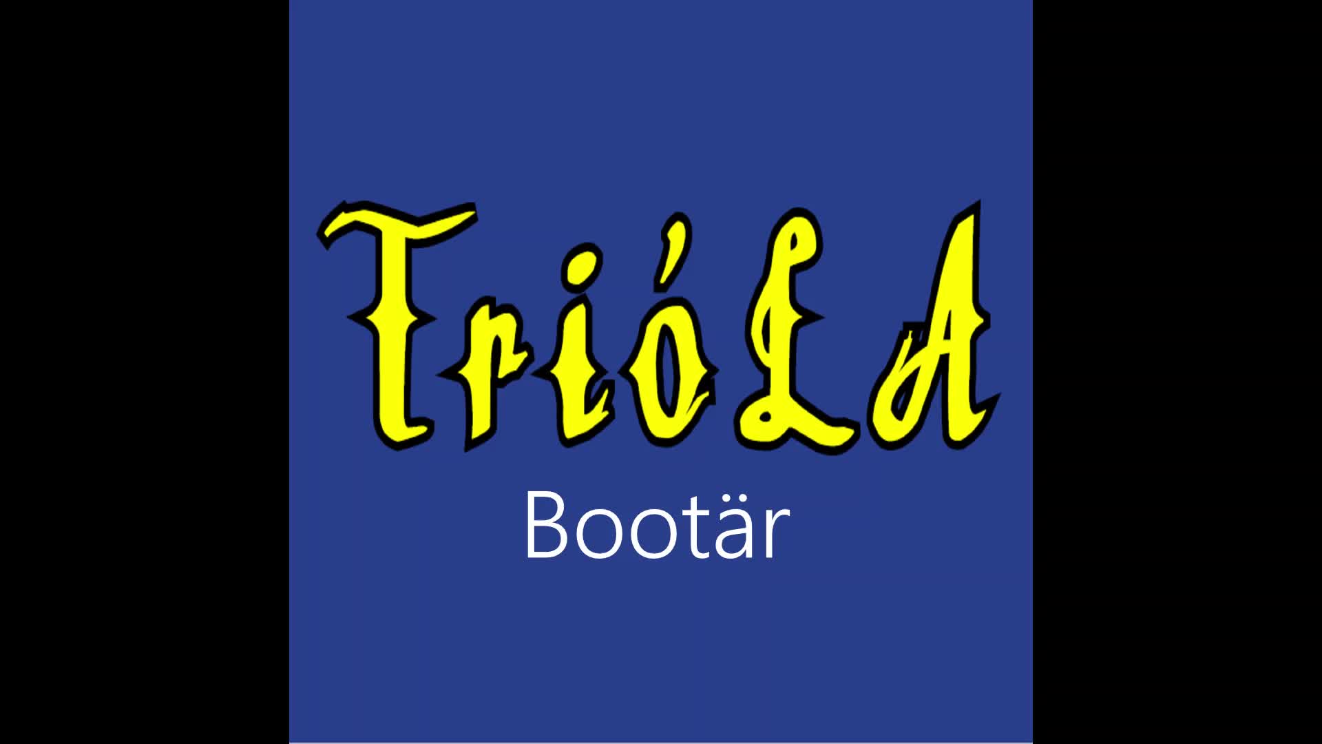 Trióla ¦ Bootär (officiäl audió)