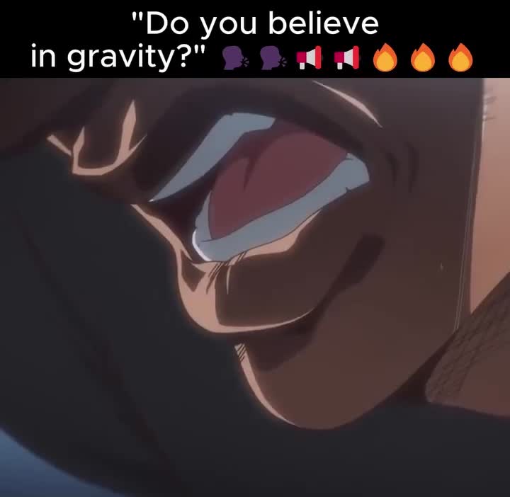 Do you believe in gravity?