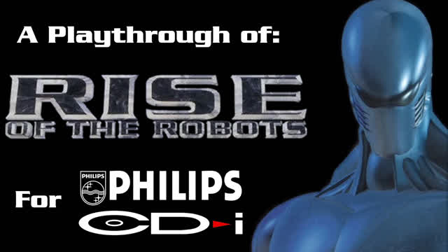 A playthrough of Rise of the Robots for CDi (REMAKE)