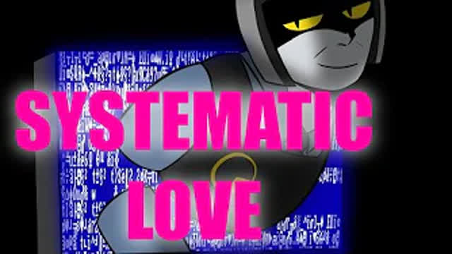 (FLASH WARNING) Systematic Love - HLVRAI (FLASH WARNING) Systematic Love - HLVRAI