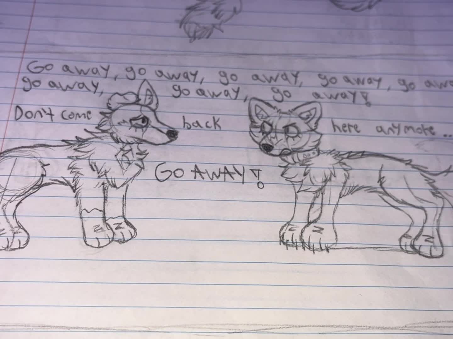 Go away but with crappy dog drawings I made at school