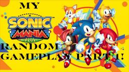 My Sonic Mania Plus Random Gameplay Part 1 - Nintendo Switch