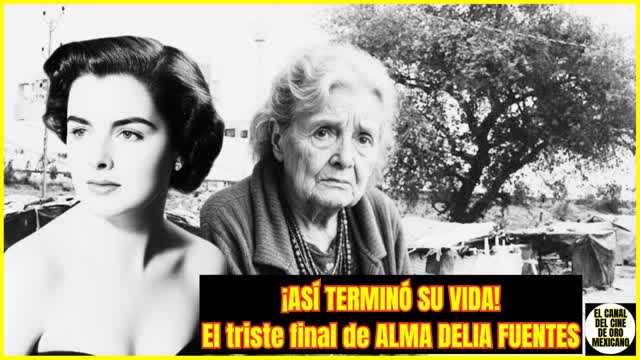 ⭐️Entre el OLVIDO y la TRISTEZA: El DOLOROSO FINAL de ALMA DELIA FUENTES⭐️ ⭐️Entre el OLVIDO y la TRISTEZA: El DOLOROSO FINAL de ALMA DELIA FUENTES⭐️