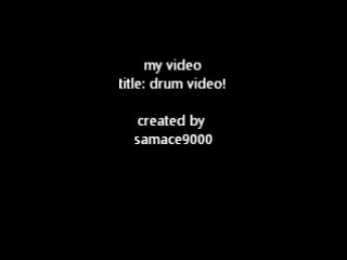 my drum video my drum video