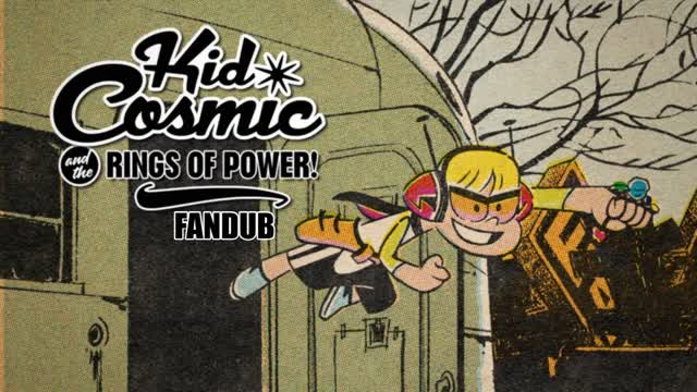 The Rings of Power! | Kid Cosmic and the Fandub of Fun