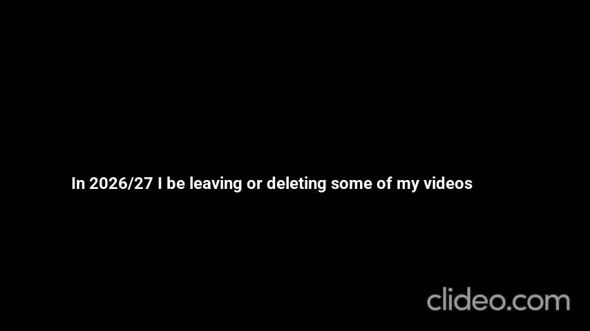 Say goodbye to some of my videos in 2026/27 Say goodbye to some of my videos in 2026/27