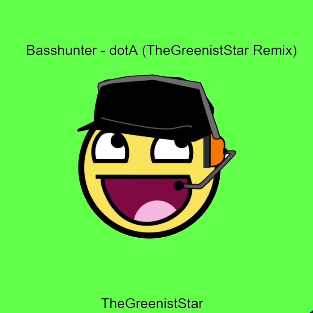 Basshunter - dotA (TheGreenistStar Remix) Basshunter - dotA (TheGreenistStar Remix)