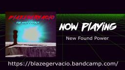 BlazeGervacio - New Found Power BlazeGervacio - New Found Power