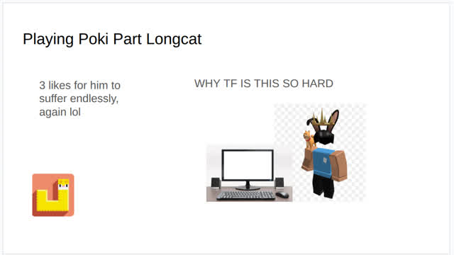 Playing Poki Part Longcat
