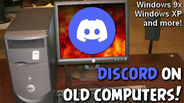 How to Use Discord on Old Computers! (Windows 9x, XP, ...)