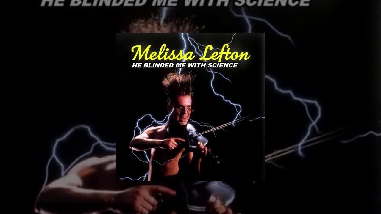 Melissa Lefton - He Blinded Me With Science