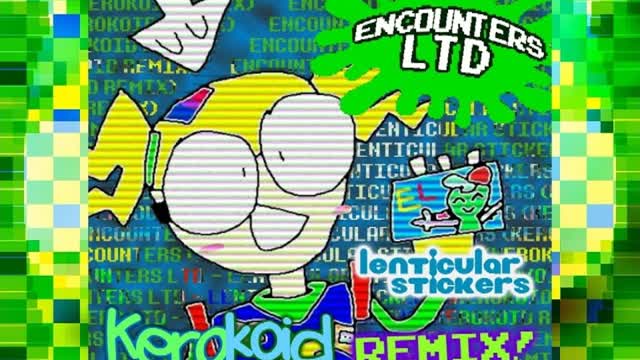 Encounters Ltd. - Lenticular Stickers (Kerokoid Remix)