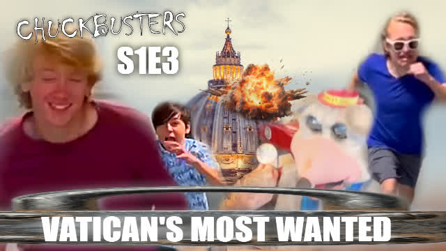 CHUCKBUSTERS S1E3 | VATICAN'S MOST WANTED