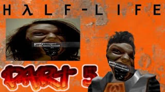Autistic Half-Life - PART 5