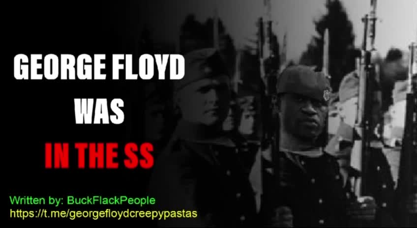 George Floyd creepypastas: George Floyd was in the SS