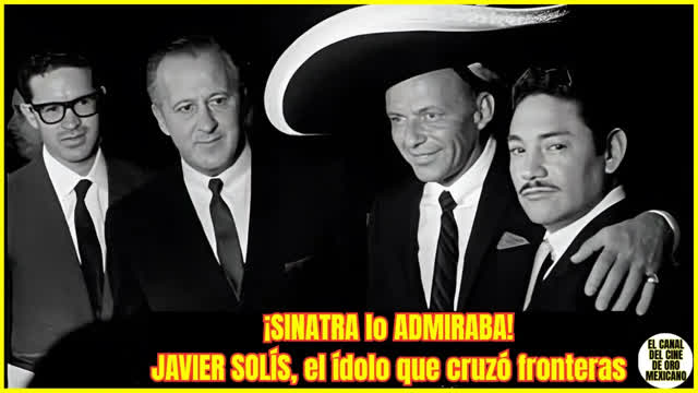 ⭐️JAVIER SOLÍS el cantante mexicano al que FRANK SINATRA admiraba⭐️ ⭐️JAVIER SOLÍS el cantante mexicano al que FRANK SINATRA admiraba⭐️