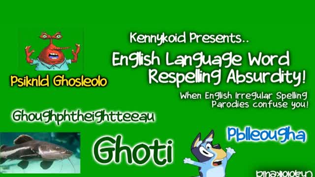 English Language Word Respelling Absurdity! (Ghoti)
