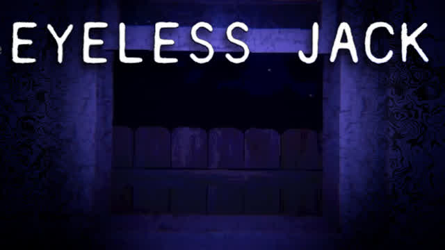 EYELESS JACK !! | Creepypasta Horror Game