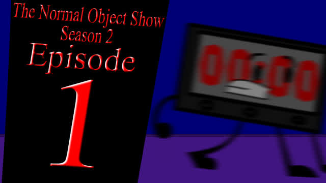 [Full Episode] The Normal Object Show - Season 2 Episode 1: Long waited episode