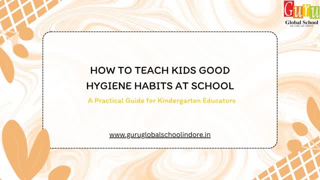 Building Hygiene Habits in Young Learners at a Top Kindergarten In Indore