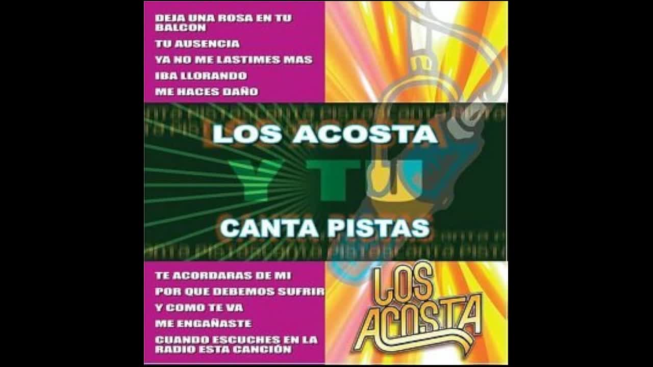 LOS ACOSTA CUANDO ESCUCHES EN LA RADIO ESTA CANCION PISTA KR