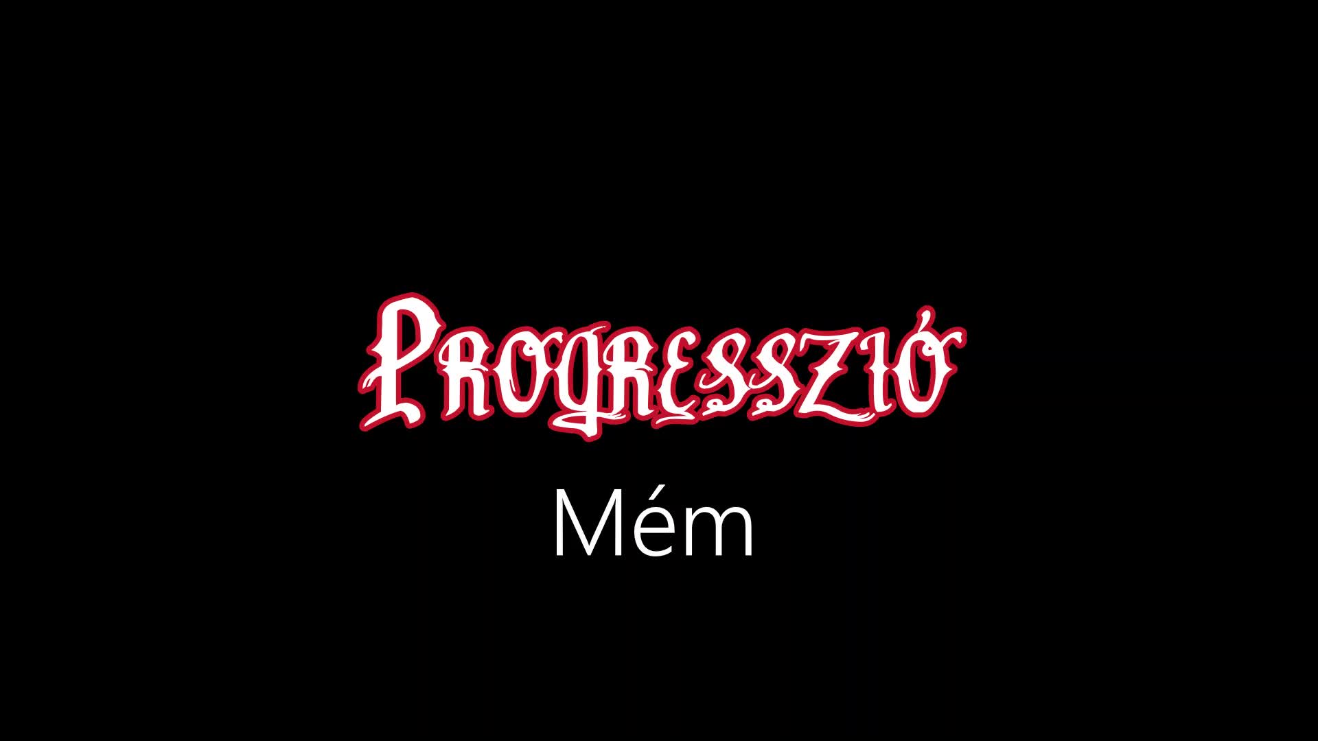 Progresszió ¦ Mém (hivatalos audió)