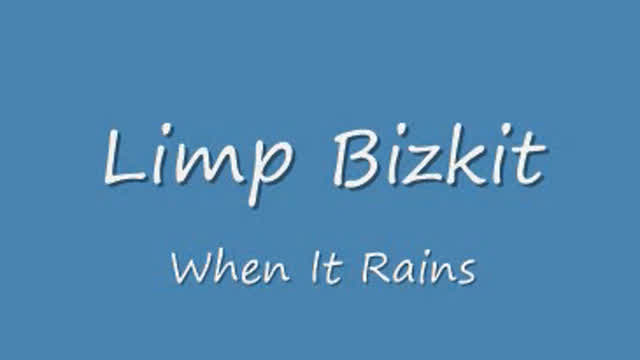 limp bizkit -  when it rains (lyrics)