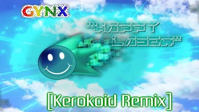 Gynx - happy laser (Kerokoid Remix)