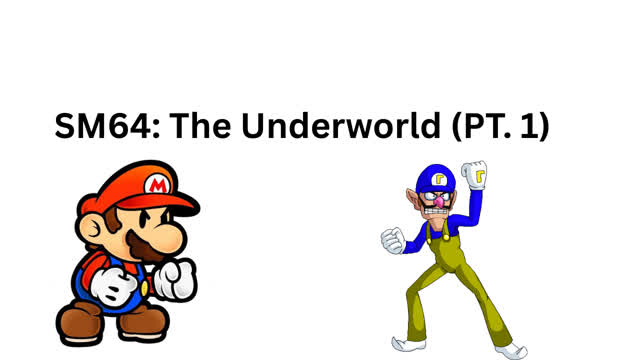 SM64: The Underworld (PT. 1)