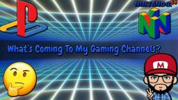 What Is Coming To My TheVideoGamer64 Channel Next Week?