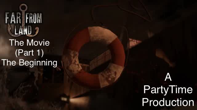 Far From Land The Movie (Part 1) Far From Land The Movie (Part 1)