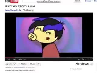 NvtterBvtterGvrly - PSYCHO TEDDY ANIM (2011) but in vidlii