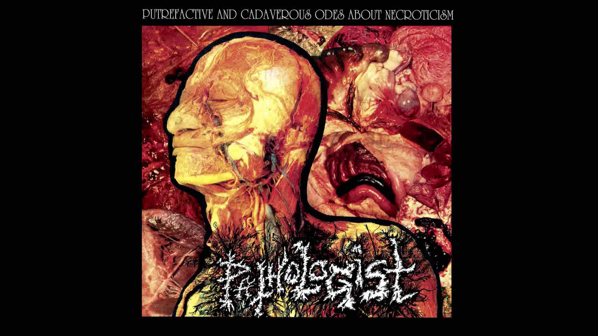 Pathologist - Putrefactive and Cadaverous Odes About Necroticism (Full Album Steam) Pathologist - Putrefactive and Cadaverous Odes About Necroticism (Full Album Steam)