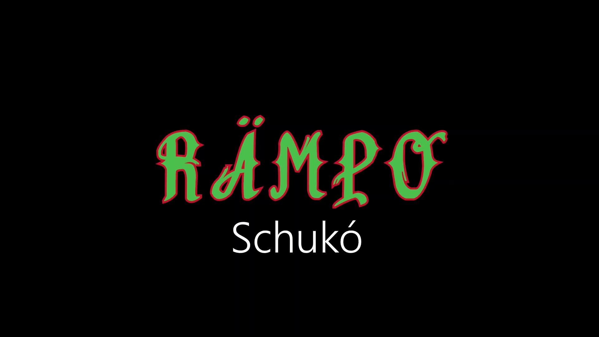 Rämpo ¦ Schukó (officiäł auđió)