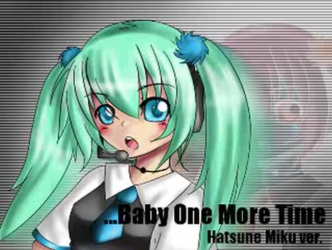 【初音ミク】...Baby One More Time【VOCALOID】
