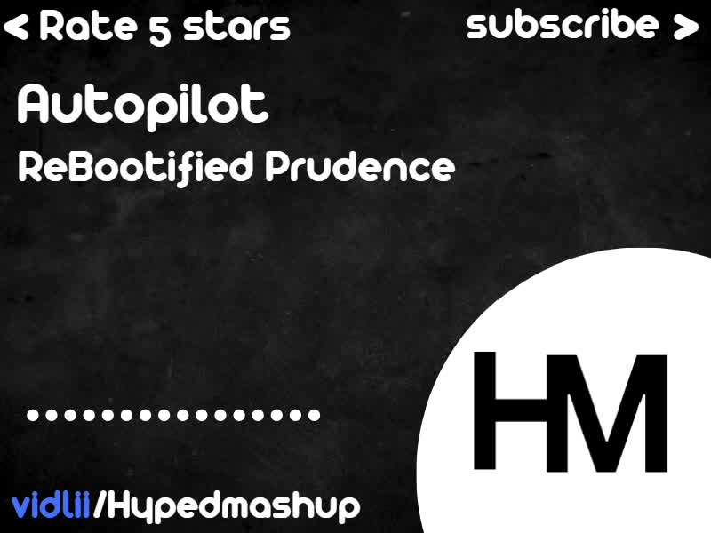 Autopilot - ReBootified Prudence (Mashup)