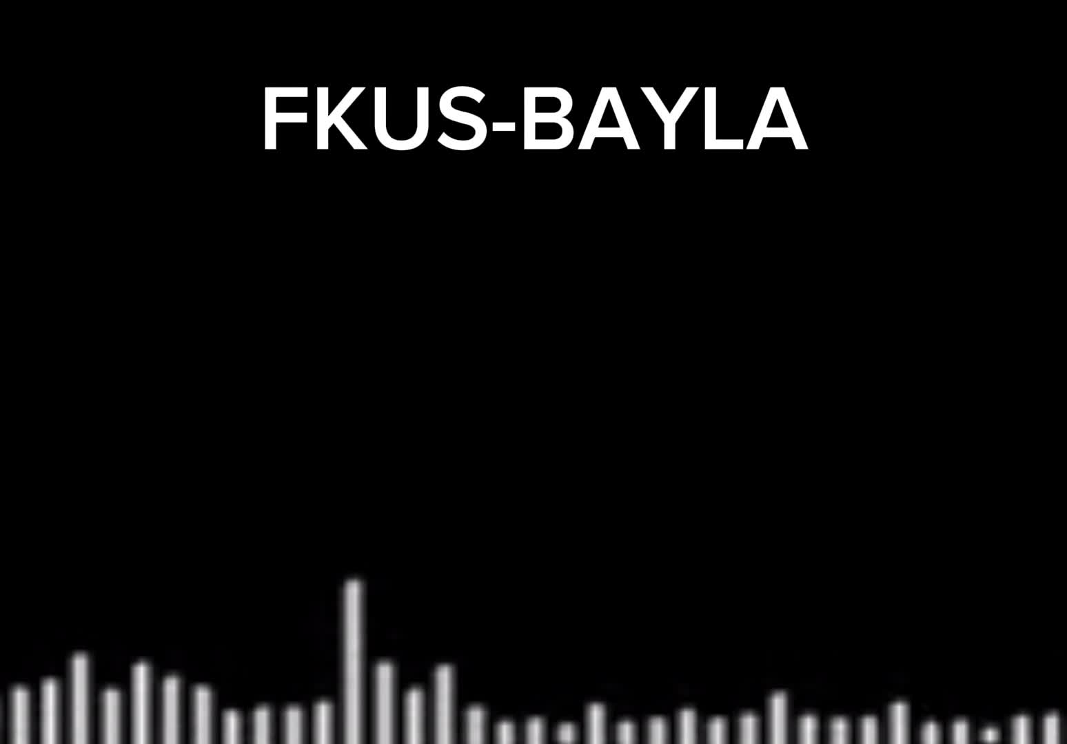 FKUS-BAYLA(REMIX)
