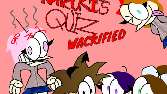 NATZUKI'S QUIZ Wackified (Reupload)