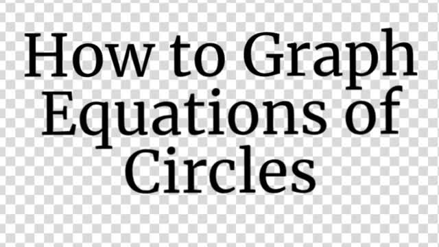 How to Graph Equations of Circles