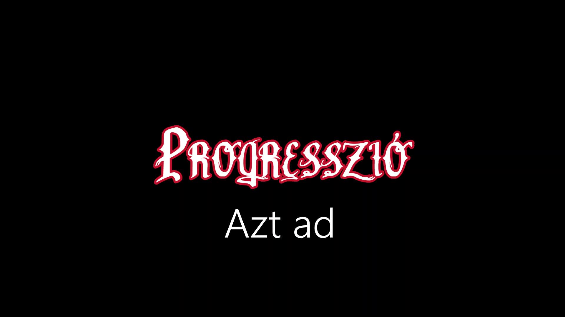 Progresszió ¦ Azt ad (hivatalos audió) Progresszió ¦ Azt ad (hivatalos audió)
