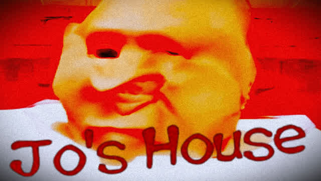 J O ' S H O U S E J O ' S H O U S E
