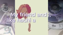 speedpaint: My friend and I, like hachi and nana