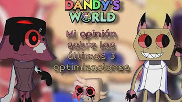 Mi opinión sobre las últimas 3 optimizaciones (Dandy's World)| Marshie's World!