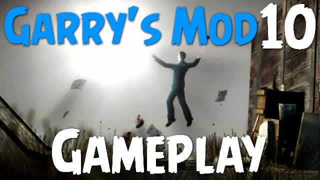 Garry's Mod 10 - Gameplay!