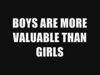 BOYS ARE MORE VALUABLE THAN GIRLS BOYS ARE MORE VALUABLE THAN GIRLS