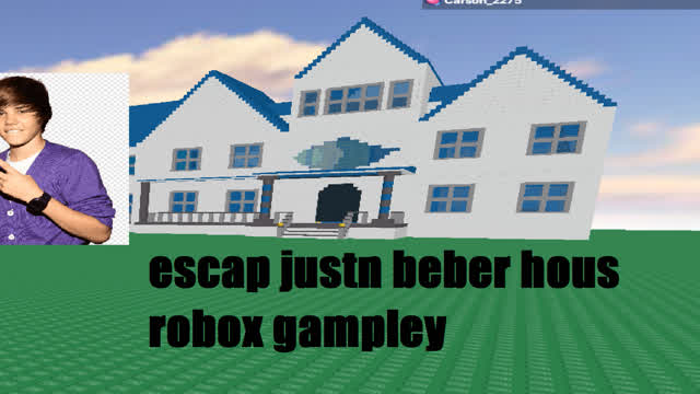 escap justn beber hous robox gamply